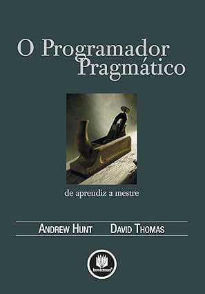 Capa do livro O Programador Pragmático por David Thomas, Andrew Hunt
