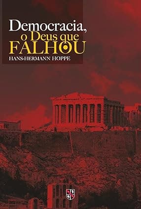 Capa do livro Democracia, o Deus que falhou por Hans-Hermann Hoppe