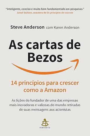 Capa do livro As cartas de Bezos – 14 princípios para crescer como a Amazon | As lições do fundador de uma das empresas mais inovadoras e valiosas do mundo retiradas de suas mensagens aos acionistas por Jeff Bezos
