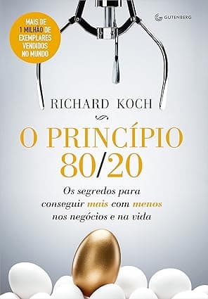 Capa do livro O princípio 80/20 – Os segredos para conseguir mais com menos nos negócios e na vida por Richard Koch