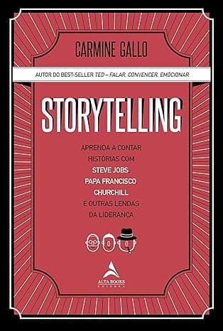 Capa do livro Storytelling – Aprenda a Contar Histórias com Steve Jobs, Papa Francisco, Churchill e Outras Lendas da Liderança por Carmine Gallo