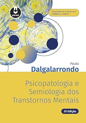 Capa do livro Psicopatologia e Semiologia dos Transtornos Mentais por Paulo Dalgalarrondo