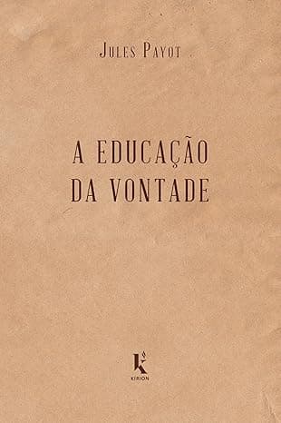 Capa do livro A Educação da Vontade por Jules Payot