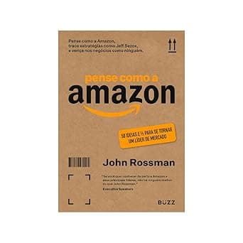Capa do livro Pense como a Amazon por John Rossman