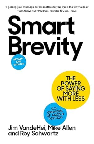Capa do livro Smart Brevity – The Power of Saying More with Less por Jim VandeHei